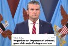 Hegseth to cut 20 percent of admirals, generals in major Pentagon overhaul.
